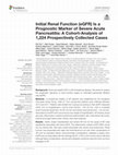 Research paper thumbnail of Initial Renal Function (eGFR) Is a Prognostic Marker of Severe Acute Pancreatitis: A Cohort-Analysis of 1,224 Prospectively Collected Cases