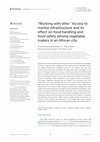 Research paper thumbnail of “Working with little:” Access to market infrastructure and its effect on food handling and food safety among vegetable traders in an African city