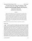 Research paper thumbnail of Connecting Incoming Freshmen With Engineering Through Hands-On Projects