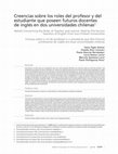 Research paper thumbnail of Creencias sobre los roles del profesor y del estudiante que poseen futuros docentes de inglés en dos universidades chilenas