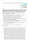 Research paper thumbnail of Investigating Social Ecological Contributors to Diabetes within Hispanics in an Underserved U.S.-Mexico Border Community