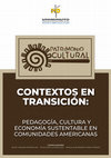 Research paper thumbnail of Patrimonio cultural : Contextos en transición: pedagogía, cultura y economía sustentable en comunidades americanas