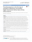 Research paper thumbnail of Thrombocytopenia on the first day of emergency department visit predicts higher risk of acute kidney injury among elderly patients