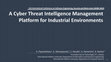 Research paper thumbnail of A Cyber Threat Intelligence Management Platform for Industrial Environments