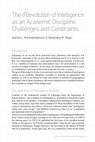 Research paper thumbnail of The (R)evolution of Intelligence as an Academic Discipline: Challenges and Constraints