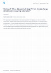 Research paper thumbnail of Review of: "When did post-truth begin? From climate change denial to war-mongering nationalism