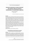 Research paper thumbnail of Literatura testimonial, narrativa memorial. Una relectura sobre las escrituras testimoniales en la posdictadura argentina