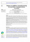 Research paper thumbnail of Impact of Additive Manufacturing on Maritime Transportation: A Review