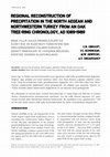 Research paper thumbnail of REGIONAL RECONSTRUCTION OF PRECIPITATION IN THE NORTH AEGEAN AND NORTHWESTERN TURKEY FROM AN OAK TREE-RING CHRONOLOGY, AD 1089-1989 MEfiE YILLIK HALKA KRONOLOJ‹LER‹ ‹LE KUZEY EGE VE KUZEYBATI TÜRK‹YE'N‹N 1169- 1984 DÖNEM‹NDEK‹ PALMER KURAKLIK fi‹DDET‹ ‹NDEKSLER‹ VE YA⁄IfiININ BÖLGESEL DÜZEYDE YEN...