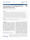 Research paper thumbnail of Learning phase in a LIVE Digital Twin for predictive maintenance