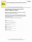 Research paper thumbnail of Creating positive learning communities for diasporic indigenous students