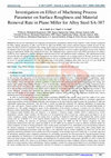 Research paper thumbnail of Investigation on Effect of Machining Process Parameter on Surface Roughness and Material Removal Rate in Plano Miller for Alloy Steel SA-387