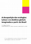 Research paper thumbnail of CORREA, M. D. C. (2022). A desaparição das ecologias: Latour e os destinos globais imaginados a partir do Brasil. Lugar Comum, n. 65 (UFRJ)