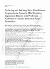 Research paper thumbnail of Predicting and Tracking Short Term Disease Progression in Amnestic Mild Cognitive Impairment Patients with Prodromal Alzheimer's Disease: Structural Brain Biomarkers