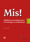 Research paper thumbnail of Mis! Middeleeuwse kerkinterieurs in Groningen en Ostfriesland (catalogue)