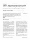 Research paper thumbnail of Evaluation of three-dimensional gel electrophoresis to improve quantitative profiling of complex proteomes