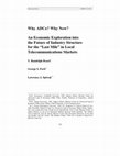 Research paper thumbnail of Why ADCo? Why Now? An Economic Exploration into the Future of Industry Structure for the "Last Mile" in Local Telecommunications Markets