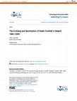 Research paper thumbnail of The Civilizing and Sportization of Gaelic Football in Ireland: 1884-2009