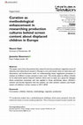 Research paper thumbnail of Curation as methodological enhancement in researching production cultures behind screen content about displaced children in Europe