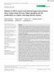 Research paper thumbnail of Deletion of Nf2 in neural crest‐derived tongue mesenchyme alters tongue shape and size, Hippo signalling and cell proliferation in a region‐ and stage‐specific manner