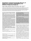 Research paper thumbnail of Quantitative Computed Tomography Measures of Emphysema and Airway Wall Thickness Are Related to Respiratory Symptoms