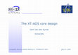 Research paper thumbnail of The XT-ADS Core Design