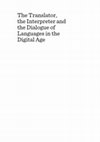 Research paper thumbnail of The Translator, the Interpreter and the Dialogue of Languages in the Digital Age