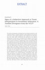 Research paper thumbnail of Signs of a Subjective Approach to Treaty Interpretation in Investment Arbitration: A Justified Divergence from the VCLT? (Chapter 5)