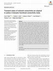 Research paper thumbnail of Transient states of network connectivity are atypical in autism: A dynamic functional connectivity study