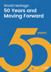 Research paper thumbnail of World Heritage: 50 Years and Moving Forward