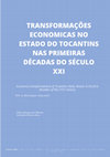 Research paper thumbnail of Transformações Economicas No Estado Do Tocantins Nas Primeiras Décadas Do Século XXI /Economic Transformations of Tocantins State, Brazil, in the First Decades of the 21ST Century