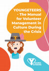 Research paper thumbnail of YOUNGETEERS -The Manual for Volunteer Management in Culture During the Crisis