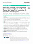 Research paper thumbnail of Weight and mid-upper arm circumference gain velocities during treatment of young children with severe acute malnutrition, a prospective study in Uganda