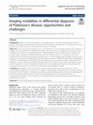 Research paper thumbnail of Imaging modalities in differential diagnosis of Parkinson’s disease: opportunities and challenges