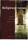 Research paper thumbnail of Religieuze ruimte. Kerkbouw, kerkinrichting, religieuze kunst. Feestbundel voor Regnerus Steensma bij zijn vijfenzestigste verjaardag (Cover, Index, Intro)