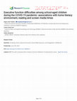 Research paper thumbnail of Executive function difficulties among school-aged children during the COVID-19 pandemic: associations with home literacy environment, reading and screen media times 