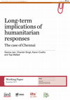 Research paper thumbnail of Long-term implications of humanitarian responses: the case of Chennai