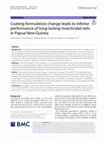 Research paper thumbnail of Coating formulation change leads to inferior performance of long-lasting insecticidal nets in Papua New Guinea