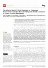 Research paper thumbnail of The Effect of the COVID-19 Pandemic on Pulmonary Tuberculosis Control in the Selected Upazila Health Complexes of Dhaka Division, Bangladesh