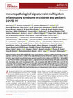 Research paper thumbnail of Immunopathological signatures in multisystem inflammatory syndrome in children and pediatric COVID-19