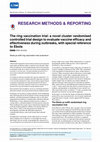 Research paper thumbnail of The ring vaccination trial: a novel cluster randomised controlled trial design to evaluate vaccine efficacy and effectiveness during outbreaks, with special reference to Ebola