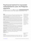 Research paper thumbnail of Psychosocial treatment for incarcerated methamphetamine users: the Philippines experience