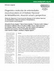 Research paper thumbnail of Diagnóstico molecular de enfermedades neuromusculares en el Instituto Nacional de Rehabilitación, situación actual y perspectivas Molecular diagnosis of neuromuscular diseases at the Instituto Nacional de Rehabilitación (National Institute of Rehabilitation), current situation and prospects