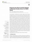 Research paper thumbnail of Exploring the Brain Activity Related to Missing Penalty Kicks: An fNIRS Study