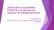 Research paper thumbnail of Cómo afecta la pandemia COVID 19 a la salud de las mujeres? Un enfoque feminista