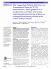 Research paper thumbnail of The Supporting Patient Activation in Transition to Home (sPATH) intervention: a study protocol of a randomised controlled trial using motivational interviewing to decrease re-hospitalisation for patients with COPD or heart failure