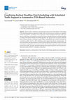 Research paper thumbnail of Combining Earliest Deadline First Scheduling with Scheduled Traffic Support in Automotive TSN-Based Networks