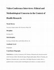 Research paper thumbnail of Video-Conference Interviews: Ethical and Methodological Concerns in the Context of Health Research