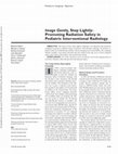 Research paper thumbnail of Image Gently, Step Lightly: Promoting Radiation Safety in Pediatric Interventional Radiology