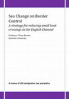 Research paper thumbnail of Sea Change on Border Control: A Strategy for Reducing Small Boat Crossings in the English Channel